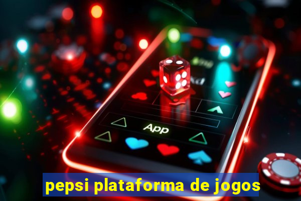 pepsi plataforma de jogos